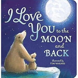 Children's Board Books: I Love You to the Moon and Back $3.50 & More