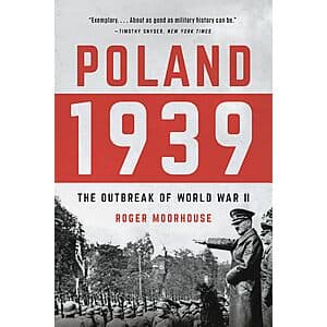 Poland 1939: The Outbreak of World War II (eBook) by Roger Moorhouse $2